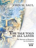 Couverture du livre « The tale told in all lands » de John M. Saul aux éditions Les Trois Colonnes