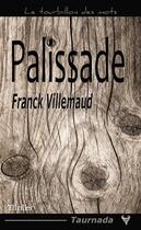 Couverture du livre « Palissade » de Franck Villemaud aux éditions Taurnada
