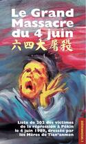 Couverture du livre « Le grand massacre du 4 juin ; liste de 202 des victimes de la repression à Pékin le 4 juin 1989, dressée par les Mères de Tian'anmen » de Les Meres De Tian'An aux éditions Insomniaque