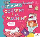Couverture du livre « Les petitscreas : cousent à la machine » de Lise Paynot et Clotka aux éditions Emma Prot
