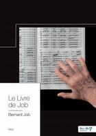 Couverture du livre « Le livre de job » de Bernard Job aux éditions Nombre 7