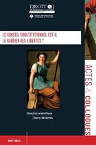 Couverture du livre « Le Conseil constitutionnel est-il le gardien des libertés ? » de Collectif et Samy Benzina aux éditions Universite De Poitiers