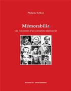 Couverture du livre « Memorabilia (ouvrage relie) - les rencontres d'un scenariste-realisateur » de Philippe Setbon aux éditions Editions Ao