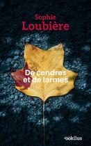 Couverture du livre « De cendres et de larmes » de Sophie Loubiere aux éditions Ookilus