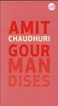 Couverture du livre « Gourmandises » de Amit Chaudhuri et Annick Le Goyat aux éditions Globe
