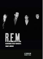 Couverture du livre « R.E.M. remember every moments » de Thierry Jourdain aux éditions Le Layeur