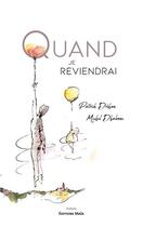 Couverture du livre « Quand je reviendrai » de Drehan Patrick et Michel Dhalenne aux éditions Editions Maia