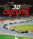 Couverture du livre « Les 30 plus beaux circuits du monde » de Stephane Cohen aux éditions Sophia Editions
