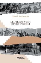 Couverture du livre « Le fil du vent et de l'oubli » de Patrick Avermonide aux éditions Hello Editions