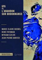 Couverture du livre « GPA ou l'abandon sur ordonnance » de Rene Frydman et Jean-Pierre Winter et Myriam Szejer et Marie-Claire Busnel aux éditions Langage