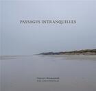 Couverture du livre « Paysages intranquilles » de Jean-Christophe Bailly et Francois Nussbaumer aux éditions Le Noyer