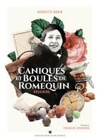 Couverture du livre « Caniques et boules de romequin - souvenirs » de Bonin Henriette aux éditions Mon Autre France