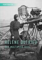 Couverture du livre « Hélène Dutrieu, ses multiples vies » de Philippe Waret aux éditions Thebookedition.com