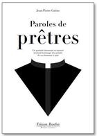 Couverture du livre « Paroles de prêtres » de Jean-Pierre Gueno aux éditions Frison-roche Belles-lettres