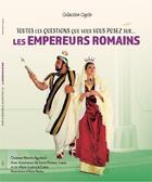 Couverture du livre « Toutes les questions que vous vous posez sur ... les empereurs » de Martin-Aguilera aux éditions Acta Editions