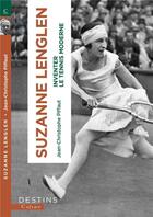 Couverture du livre « Suzanne Lenglen : inventer le tennis moderne » de Jean-Christophe Piffaut aux éditions Calype