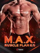Couverture du livre « M.A.X. muscle plan 2.0 » de Brad Schoenfeld aux éditions 4 Trainer