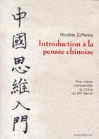 Couverture du livre « Introduction à la pensée chinoise » de Nicolas Zufferey aux éditions Marabout