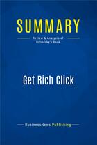 Couverture du livre « Get Rich Click : Review and Analysis of Ostrofsky's Book » de  aux éditions Business Book Summaries