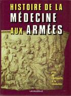 Couverture du livre « Histoire de la médecine aux armées » de  aux éditions Lavauzelle