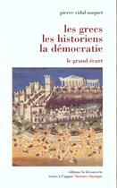 Couverture du livre « Les grecs, les historiens, la democratie » de Pierre Vidal-Naquet aux éditions La Decouverte