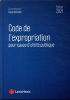 Couverture du livre « Code de l'expropriation (édition 2021) » de Rene Hostiou aux éditions Lexisnexis