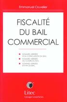 Couverture du livre « Fiscalite du bail commercial » de Emmanuel Cruvelier aux éditions Lexisnexis