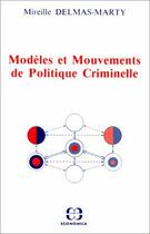 Couverture du livre « Modèles et mouvements de politiques criminelle » de Mireille Delmas-Marty aux éditions Economica