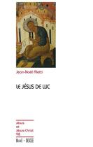 Couverture du livre « Le Jésus de Luc » de Jean-Noel Aletti aux éditions Mame-desclee