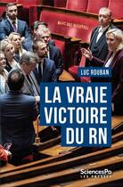 Couverture du livre « La vraie victoire du RN » de Luc Rouban aux éditions Presses De Sciences Po