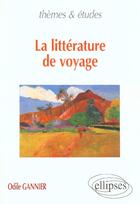 Couverture du livre « La litterature de voyage » de Odile Gannier aux éditions Ellipses