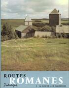 Couverture du livre « Routes romanes 2. la route aux solitudes » de Raymond Oursel aux éditions Zodiaque