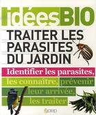Couverture du livre « Traiter les parasites du jardin » de Marie Caillacoux aux éditions Saep