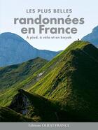 Couverture du livre « Le plus belles randonnees en France ; à pied, à velo et en kayak » de  aux éditions Ouest France