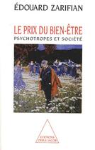 Couverture du livre « Le prix du bien-être ; psychotropes et société » de Edouard Zarifian aux éditions Odile Jacob