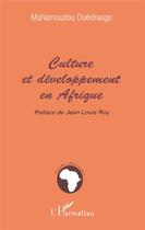 Couverture du livre « CULTURE ET DÉVELOPPEMENT EN AFRIQUE » de Mahamoudou Ouedraogo aux éditions L'harmattan