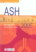 Couverture du livre « Ash - actualites. compte-rendu du congres 2005 » de Fitoussi O aux éditions John Libbey