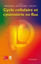 Couverture du livre « Cycle cellulaire et cytométrie en flux » de Didier Grunwald et Jean-Francois Mayol aux éditions Tec Et Doc