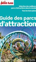 Couverture du livre « Guide des parcs d'attractions du monde 2012 petit » de  aux éditions Le Petit Fute