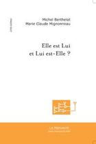 Couverture du livre « Elle est lui et lui est elle ? » de Berthelot/Mignonneau aux éditions Editions Le Manuscrit