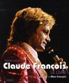 Couverture du livre « Claude François » de Lecoeuvre/Francois aux éditions Michel Lafon