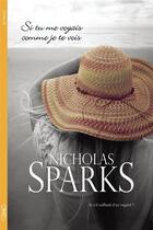 Couverture du livre « Si tu me voyais comme je te vois » de Nicholas Sparks aux éditions Michel Lafon