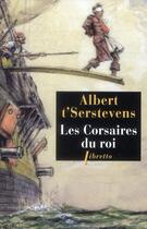 Couverture du livre « Les corsaires du roi » de Albert T'Serstevens aux éditions Libretto