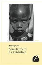 Couverture du livre « Après la rivière, il y a un bateau » de Anthony Cruz aux éditions Editions Du Panthéon