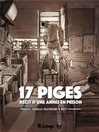 Couverture du livre « 17 piges : récit d'une année en prison » de Bast et Isabelle Dautresme aux éditions Futuropolis