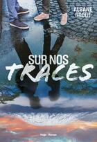 Couverture du livre « Sur nos traces » de Albane Grout aux éditions Hugo Roman