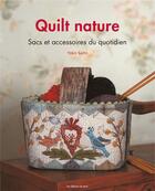 Couverture du livre « Quilt nature ; sacs et accessoires du quotidien » de Yoko Saito aux éditions De Saxe