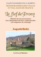 Couverture du livre « Le fief de prosny - histoire de ses possesseurs avec designation de leurs contemporains » de Bedin Auguste aux éditions Livre D'histoire