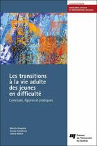 Couverture du livre « Les transitions à la vie adulte des jeunes en difficulté » de Martin Goyette et Annie Pontbrian et Celine Belot aux éditions Presses De L'universite Du Quebec