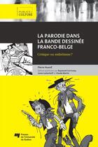 Couverture du livre « Parodie dans la bande dessinee franco belge » de Pierre Huard aux éditions Presses De L'universite Du Quebec